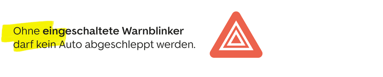 Der Warnblinker muss beim Abschleppen angeschaltet werden